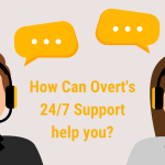 How can Overt's 247 support help you?