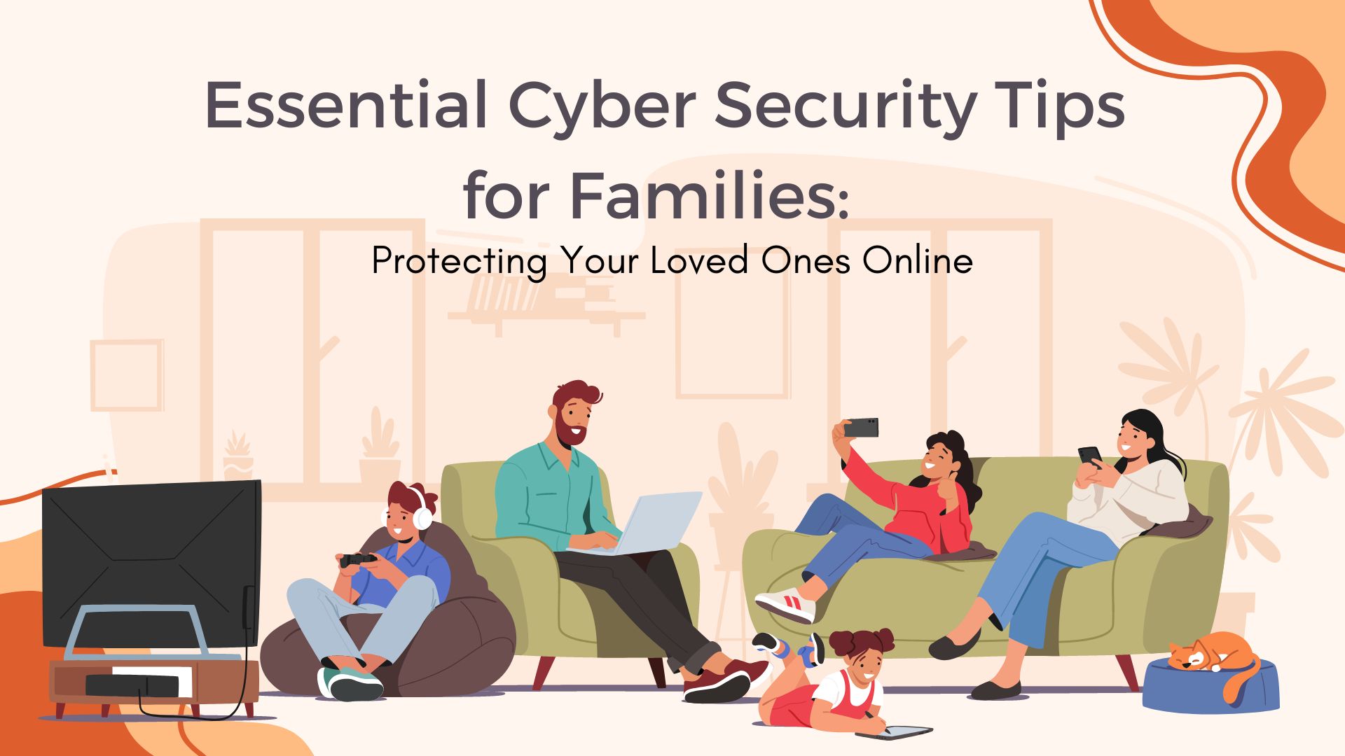 Essential Cyber Security Tips for Families Protecting Your Loved Ones(00)