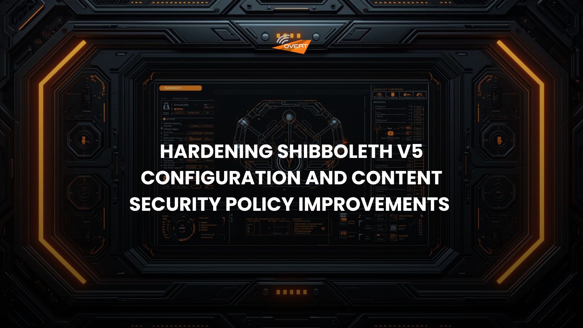 22 May - Hardening Shibboleth V5 Configuration and Content Security Policy Improvements